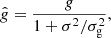$$ \begin{aligned} \hat{g} = \frac{g}{1 + \sigma ^2 / \sigma ^2_{\rm g}}, \end{aligned} $$