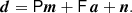 $$ \begin{aligned} \boldsymbol{d} = \mathsf{P} \boldsymbol{m} + \mathsf{F}\,\boldsymbol{a} + \boldsymbol{n}. \end{aligned} $$