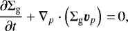 \begin{equation*}\frac{{\partial \Sigma_{\textrm{g}} }}{{\partial t}} + \nabla_p \cdot \left( \Sigma_{\textrm{g}} {\bm v}_p \right) \,{=}\,0, \end{equation*}
