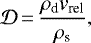 \begin{equation*} \cal{D}\,{=}\,\frac{\rho_{\textrm{d}} \textit{v}_{\textrm{rel}}}{\rho_{\textrm{s}}},\end{equation*}