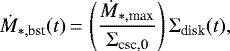 \begin{equation*} \dot{M}_{\ast,\textrm{bst}}(t) \,{=}\, \left(\dot{M}_{\ast,\textrm{max}} \over \Sigma_{\textrm{csc,0}} \right) \Sigma_{\textrm{disk}}(t), \end{equation*}