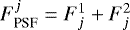 $F_{\textrm{PSF}}^j = F_j^1 &#x002B; F_j^2$