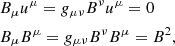 $$ \begin{aligned}&B_\mu u^\mu = g_{\mu \nu }B^\nu u^\mu = 0 \nonumber \\&B_\mu B^\mu = g_{\mu \nu }B^\nu B^\mu = B^2, \end{aligned} $$