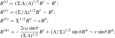$$ \begin{aligned}&B^{(t)}= (\Sigma \Delta / A)^{1/2} B^t \sim B^t; \nonumber \\&B^{(r)}= (\Sigma /\Delta )^{1/2} B^r \sim B^r; \nonumber \\&B^{(\theta )}= \Sigma ^{1/2} B^\theta \sim rB^\theta ; \nonumber \\&B^{(\phi )}= -\frac{2ra\sin {\theta }}{(\Sigma A)^{1/2}}B^t+(A/\Sigma )^{1/2}\sin {\theta }B^\phi \sim r\sin \theta B^\phi ; \end{aligned} $$