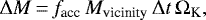 \begin{align*}\Delta M &\,{=}\,f_{\text{acc}}\, M_{\text{vicinity}} \, \Delta t \,\Omega_{\text{K}} , \end{align*}