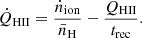 $$ \begin{aligned} \dot{Q}_{\mathrm{HII}} = \frac{\dot{n}_{\mathrm{ion}}}{\bar{n}_{\mathrm{H}}} - \frac{Q_{\mathrm{HII}}}{t_{\mathrm{rec}}}. \end{aligned} $$