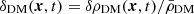$ \delta_{\mathrm{DM}}(\boldsymbol{x},t)= \delta \rho_{\mathrm{DM}}(\boldsymbol{x},t)/\bar{\rho}_{\mathrm{DM}} $