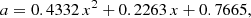 $$ \begin{aligned} a&= 0.4332\, x^2 + 0.2263 \, x + 0.7665 ,\end{aligned} $$