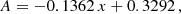 $$ \begin{aligned} A&= -0.1362 \, x + 0.3292 \, ,\end{aligned} $$