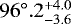 $96^{\circ}.2^{+4.0}_{-3.6}$