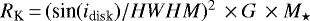 $ R_{\textrm{K}} \,{=}\,(\textrm{sin}(i_{\textrm{disk}})/HWHM)^2\,\times G\,\times M_{\star}$