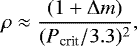 \begin{equation*} \rho \approx \frac{(1+\Delta m)}{(P_{\textrm{crit}}/3.3)^{2}},\end{equation*}