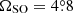 $ \Omega_{\mathrm{SO}}=4{{\overset{\circ}{.}}}8 $