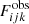 $ F_{ijk}^{\mathrm{obs}} $
