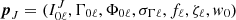$ \boldsymbol{p}_J=(I_{0\ell}^J,\Gamma_{0\ell},\Phi_{0\ell},\sigma_{\Gamma{\ell}},f_{\ell},\zeta_{\ell},w_0) $