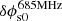 $ \delta\phi_{\mathrm{s0}}^{\mathrm{685MHz}} $