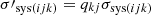 $ \sigma\prime_{\mathrm{sys}(ijk)}=q_{kj}\sigma_{\mathrm{sys}(ijk)} $