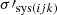 $ \sigma\prime_{\mathrm{sys}(ijk)} $