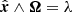 $ \hat{\boldsymbol{x}}\wedge\boldsymbol{\Omega}=\lambda $