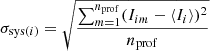 $$ \begin{aligned} \sigma _{\mathrm{sys}(i)}=\sqrt{\frac{\sum _{m=1}^{n_{\rm prof}}(I_{im}-\langle I_i\rangle )^2}{n_{\rm prof}}} \end{aligned} $$