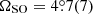 $ \Omega_{\mathrm{SO}}=4{{\overset{\circ}{.}}}7(7) $