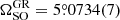 $ \Omega_{\mathrm{SO}}^{\mathrm{GR}}=5{{\overset{\circ}{.}}}0734(7) $