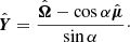 $$ \begin{aligned} \hat{\boldsymbol{Y}}=\frac{\hat{\boldsymbol{\Omega }}-\cos \alpha \hat{\boldsymbol{\mu }}}{\sin \alpha }\cdot \end{aligned} $$