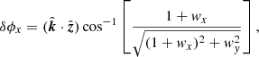 $$ \begin{aligned} \delta \phi _x=(\hat{\boldsymbol{k}}\cdot \hat{\boldsymbol{z}})\cos ^{-1}\left[\frac{1+w_x}{\sqrt{(1+w_x)^2+w_y^2}}\right], \end{aligned} $$