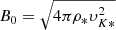 $ B_{0} = \sqrt{4 \pi \rho_{\ast} \upsilon_{K\ast}^2} $