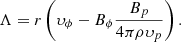 $$ \begin{aligned} \Lambda = r \left(\upsilon _{\phi } - B_{\phi } \frac{B_p}{4 \pi \rho \upsilon _p} \right). \end{aligned} $$