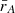 $ \bar{r}_A $