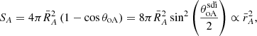 $$ \begin{aligned} S_A = 4\pi \bar{R}_{A}^2 \left(1 -\cos \theta _{\rm oA}\right) = 8 \pi \bar{R}_{A}^2 \sin ^2\left(\frac{\theta _{\rm oA}^\mathrm{sdi}}{2}\right) \propto \bar{r}_A^2 , \end{aligned} $$