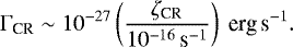 \begin{equation*} \Gamma_{\text{CR}} \sim 10^{-27} \left(\frac{\zeta_{\textrm{CR}}}{10^{-16}\,\textrm{s}^{-1}}\right)\ \textrm{erg}\,\textrm{s}^{-1}. \end{equation*}