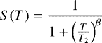 \begin{equation*} S(T) = \frac{1}{1&#x002B;\left(\frac{T}{T_2}\right)^{\beta}} \end{equation*}