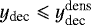 $y_{\textrm{dec}} \leqslant y_{\textrm{dec}}^{\textrm{dens}}$