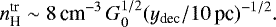 \begin{equation*} n_{\textrm{H}}^{\textrm{tr}} \sim 8\,\textrm{cm}^{-3}\,G_0^{1/2} (y_{\textrm{dec}}/10\,\textrm{pc})^{-1/2}. \end{equation*}