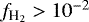 $f_{\textrm{H}_2} > 10^{-2}$