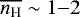 $\overline{n_{\textrm{H}}} \sim 1{-}2$