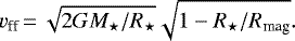 \begin{equation*} v_{\textrm{ff}}\,{=}\,\sqrt{2GM_{\star}/R_{\star}}\sqrt{1-R_{\star}/R_{\textrm{mag}}} .\end{equation*}
