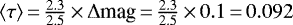 $\langle\tau\rangle\,{=}\,{2.3\over 2.5}\,{\times}\,\Delta {\textrm{mag}}\,{=}\,{2.3\over 2.5}\,{\times}\,0.1\,{=}\,0.092$