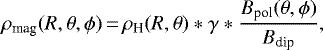 \begin{equation*} \rho_{\textrm{mag}}(R,\theta,\phi)\,{=}\,\rho_{\textrm{H}}(R,\theta)*\gamma*{B_{\textrm{pol}}(\theta,\phi)\over B_{\textrm{dip}}},\end{equation*}
