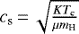 $c_{\textrm{s}}\,{=}\,\sqrt{KT_{\textrm{c}}\over \mu m_{\textrm{H}}}$