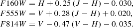 $$ \begin{aligned} \begin{array}{l l l l l l l l} F160W = H + 0.25\,(J-H) -0.030, \\ F555W = V + 0.28\,(J-H) +0.020, \\ F814W = V - 0.47\,(V-H) -0.035. \\ \end{array} \end{aligned} $$