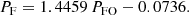 $$ \begin{aligned} P_{\rm F} = 1.4459 \, P_{\rm FO} - 0.0736. \end{aligned} $$