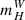 $ m_H^{W} $