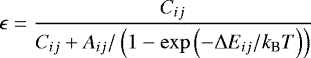 \begin{align*} \epsilon = \frac{ C_{ij} } { C_{ij} &#x002B; A_{ij}/\left(1 - \exp\left(-\Delta E_{ij}/k_{\textrm{B}} T\right) \right)} \end{align*}