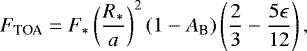 \begin{equation*} F_{\textrm{TOA}} = F_* \left( \frac{R_*}{a} \right)^2 \left( 1 - A_{\textrm{B}} \right) \left( \frac{2}{3} - \frac{5\epsilon}{12} \right), \end{equation*}