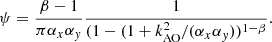 $$ \begin{aligned} \psi = \dfrac{\beta -1}{\pi \alpha _x\alpha _{ y}}\dfrac{1}{(1 - (1+ k_\text{AO}^2/(\alpha _x\alpha _{ y}))^{1-\beta }}. \end{aligned} $$
