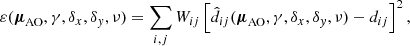 $$ \begin{aligned} \begin{aligned} \varepsilon (\boldsymbol{\mu }_\text{AO},\gamma , \delta _x,\delta _{ y},\nu ) =\sum _{i,j} W_{ij}\left[\hat{d}_{ij}(\boldsymbol{\mu }_\text{AO},\gamma , \delta _x,\delta _{ y},\nu ) - d_{ij}\right]^2, \end{aligned} \end{aligned} $$