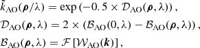 $$ \begin{aligned} \begin{aligned}&\tilde{k}_\text{AO}(\boldsymbol{\rho }/\lambda ) = \exp \left(-0.5\times \mathcal{D} _{\text{AO}}(\boldsymbol{\rho },\lambda )\right),\\&\mathcal{D} _{\text{AO}}(\boldsymbol{\rho },\lambda ) = 2\times \left(\mathcal{B} _{\text{AO}}(0,\lambda ) - \mathcal{B} _{\text{AO}}(\boldsymbol{\rho },\lambda )\right),\\&\mathcal{B} _{\text{AO}}(\boldsymbol{\rho },\lambda ) = \mathcal{F} \left[\mathcal{W} _{\text{AO}}(\boldsymbol{k})\right], \end{aligned} \end{aligned} $$